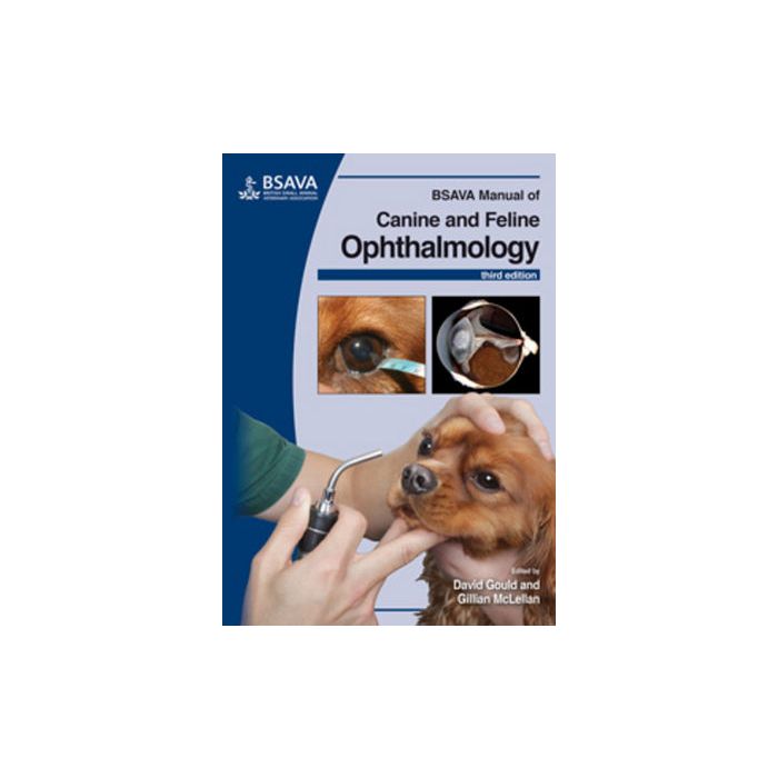 BSAVA Manual of Canine and Feline Ophthalmology, 3ed. Gould David; McLellan Gillian Wiley - Blackwell 9781905319428 BSAVA Manual of Canine and Feline Ophthalmology, 3ed. Gould David; McLellan Gillian Wiley - Blackwell 9781905319428