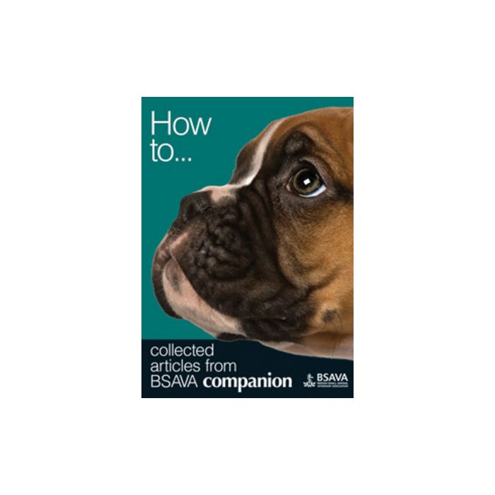 How To: Collected Articles from BSAVA Companion  Goodfellow Mark  Wiley - Blackwell  9781905319503