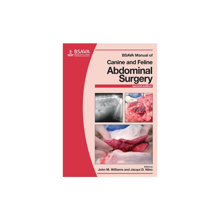 BSAVA Manual of Canine and Feline Abdominal Surgery, 2ed. Williams John M.; Niles Jacqui D. Wiley - Blackwell 9781905319626 BSAVA Manual of Canine and Feline Abdominal Surgery, 2ed. Williams John M.; Niles Jacqui D. Wiley - Blackwell 9781905319626