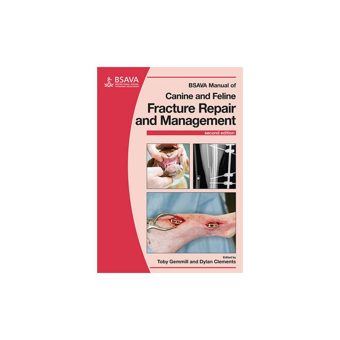 BSAVA Manual of Canine and Feline Fracture Repair and Management, 2ed. Gemmill Toby; Clements Dylan Wiley - Blackwell 9781905319688 BSAVA Manual of Canine and Feline Fracture Repair and Management, 2ed. Gemmill Toby; Clements Dylan Wiley - Blackwell 9781905319688