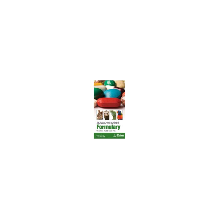 BSAVA Small Animal Formulary, 9ed.: Part B: Exotic Pets Meredith Anna Wiley - Blackwell 9781905319824 BSAVA Small Animal Formulary, 9ed.: Part B: Exotic Pets Meredith Anna Wiley - Blackwell 9781905319824