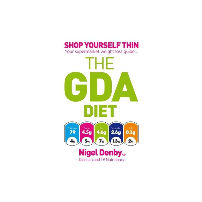 The GDA Diet: Shop Yourself Thin - Your Supermarket Weight Loss Guide...  Denby Nigel  Wiley - Blackwell  9781906465391