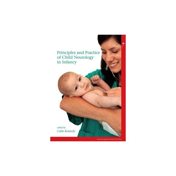 Principles and Practice of Child Neurology in Infancy  Kennedy Colin  Wiley - Blackwell  9781908316356