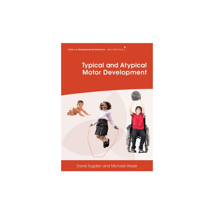 Typical and Atypical Motor Development Sugden David; Wade Michael Wiley-Blackwell 9781908316554 Typical and Atypical Motor Development Sugden David; Wade Michael Wiley-Blackwell 9781908316554