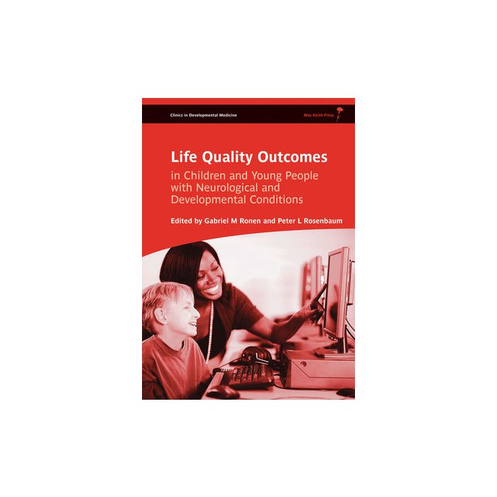 Life Quality Outcomes in Children and Young People with Neurological and Developmental Conditions: Concepts, Evidence and Practice Ronen Gabriel M.; Rosenbaum Peter L. Wiley-Blackwell 9781908316585 Life Quality Outcomes in Children and Young People with Neurological and Developmental Conditions: Concepts, Evidence and Practice Ronen Gabriel M.; Rosenbaum Peter L. Wiley-Blackwell 9781908316585