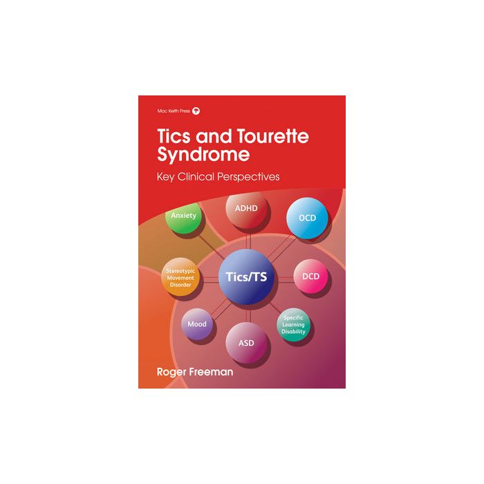 Tics and Tourette Syndrome: Key Clinical Perspectives Freeman Roger Wiley-Blackwell 9781909962415 Tics and Tourette Syndrome: Key Clinical Perspectives Freeman Roger Wiley-Blackwell 9781909962415