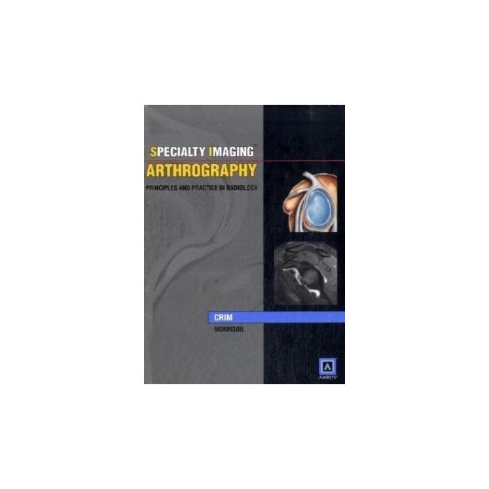 Specialty Imaging: Arthrography  Crim Julia  LIPPINCOTT Williams and Wilkins  9781931884150