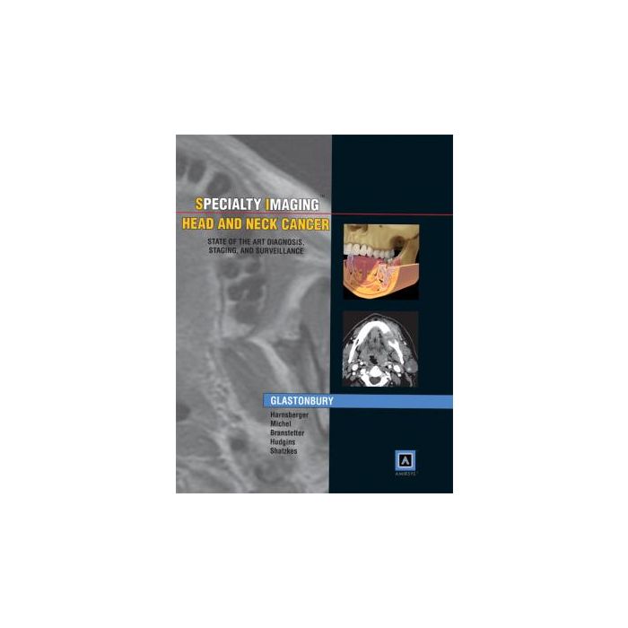 Specialty Imaging: Head & Neck Cancer  Glastonbury Christine M.; Harnsberger H. Ric; Michel Michelle A.  LIPPINCOTT Williams and Wilkins  9781931884259 Specialty Imaging: Head & Neck Cancer  Glastonbury Christine M.; Harnsberger H. Ric; Michel Michelle A.  LIPPINCOTT Williams and Wilkins  9781931884259