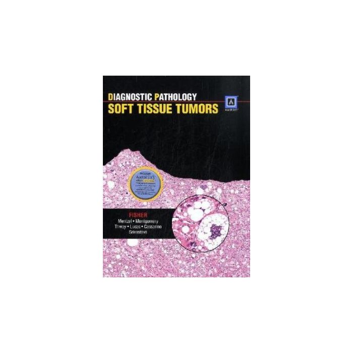 Diagnostic Pathology: Soft Tissue Tumors  Fisher Cyril  LIPPINCOTT Williams and Wilkins  9781931884501