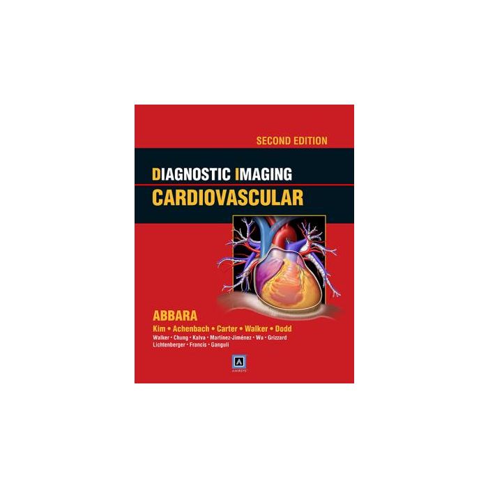 Diagnostic Imaging: Cardiovascular, 2ed.  Abbara Suhny  Amirsys LIPPINCOTT Williams and Wilkins  9781931884747