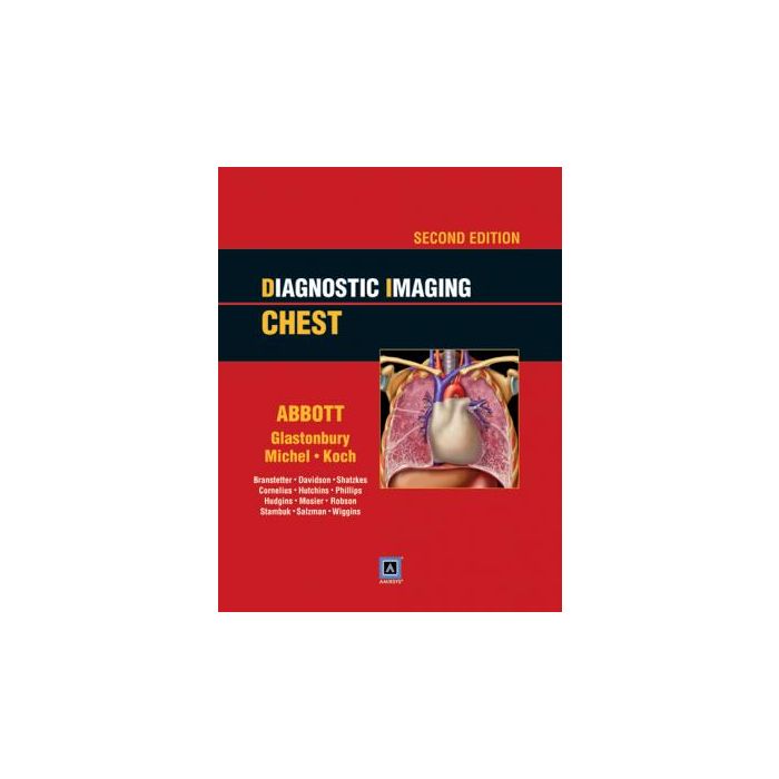 Diagnostic Imaging: Chest, 2ed. Rosado-de-Christenson Melissa L.; Abbott Gerald F. LIPPINCOTT Williams and Wilkins 9781931884754 Diagnostic Imaging: Chest, 2ed. Rosado-de-Christenson Melissa L.; Abbott Gerald F. LIPPINCOTT Williams and Wilkins 9781931884754