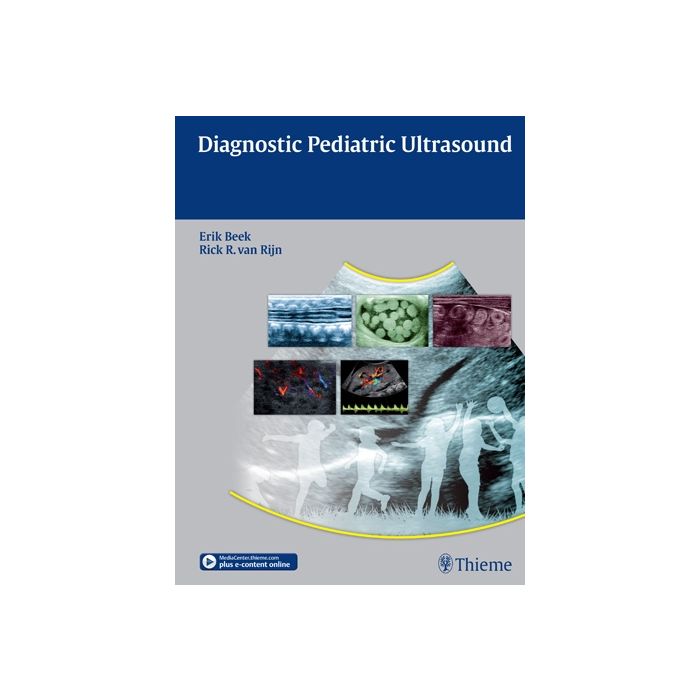 Diagnostic Pediatric Ultrasound Beek Erik J. A.; van Rijn Rick R. Thieme Medical Publishers 9783131697318 Diagnostic Pediatric Ultrasound Beek Erik J. A.; van Rijn Rick R. Thieme Medical Publishers 9783131697318