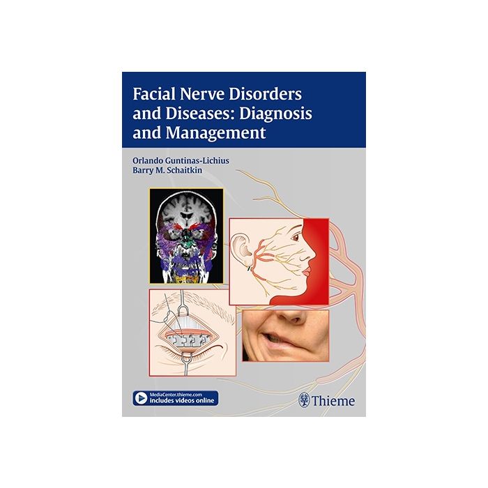 Facial Nerve Disorders and Diseases: Diagnosis and Management Guntinas-Lichius Orlando; Schaitkin Barry Thieme Medical Publishers 9783131751812 Facial Nerve Disorders and Diseases: Diagnosis and Management Guntinas-Lichius Orlando; Schaitkin Barry Thieme Medical Publishers 9783131751812