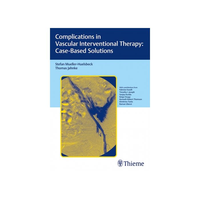 Complications in Vascular Interventional Therapy. Case-Based Solutions Muller-Hulsbeck Stefan; Jahnke Thomas Thieme Medical Publishers 9783131758316 Complications in Vascular Interventional Therapy. Case-Based Solutions Muller-Hulsbeck Stefan; Jahnke Thomas Thieme Medical Publishers 9783131758316