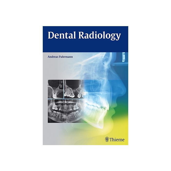 Dental Radiology  Fuhrmann Andreas  Thieme Medical Publishers  9783132004214