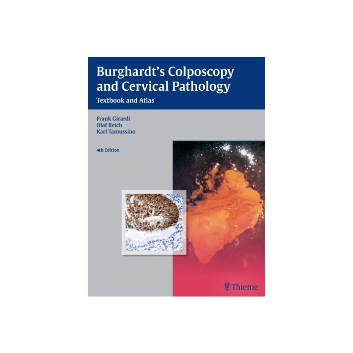 Burghardt's Colposcopy and Cervical Pathology. Textbook and Atlas  Girardi Frank; Reich Olaf; Tamussino Karl  Thieme Medical Publishers  9783136599044