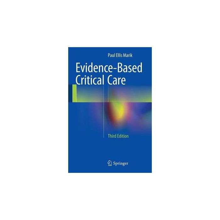 Evidence-Based Critical Care  Marik Paul Ellis  Springer Verlag Italia  9783319110196