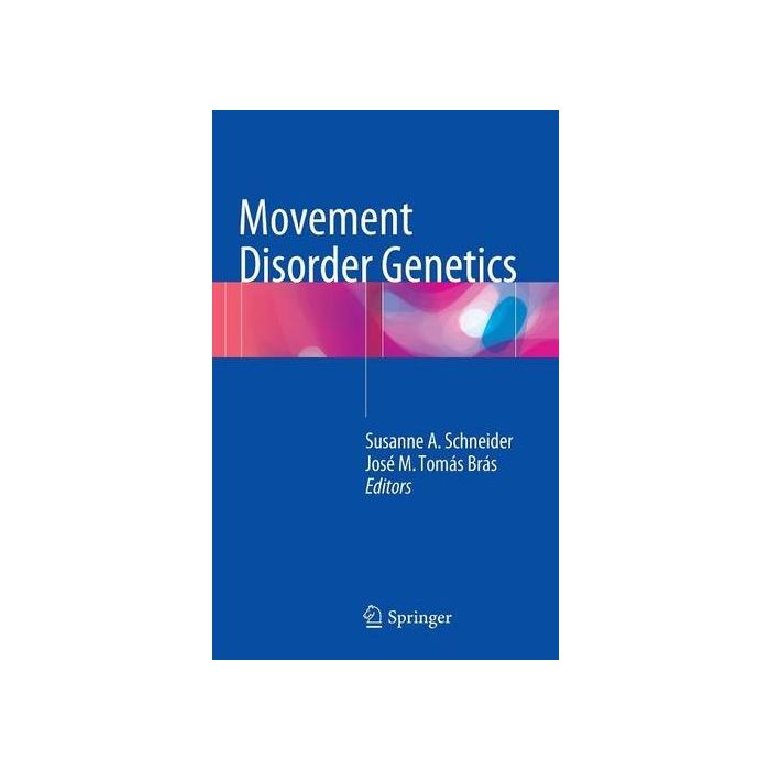 Movement Disorder Genetics  Schneider Susanne A.; Brás José M. Tomás  Springer Verlag  9783319172224 Movement Disorder Genetics  Schneider Susanne A.; Brás José M. Tomás  Springer Verlag  9783319172224