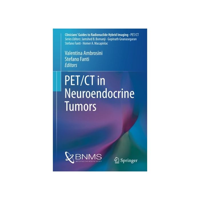 PET/CT in Neuroendocrine Tumors  Ambrosini Valentina; Fanti Stefano  Springer Verlag  9783319292021