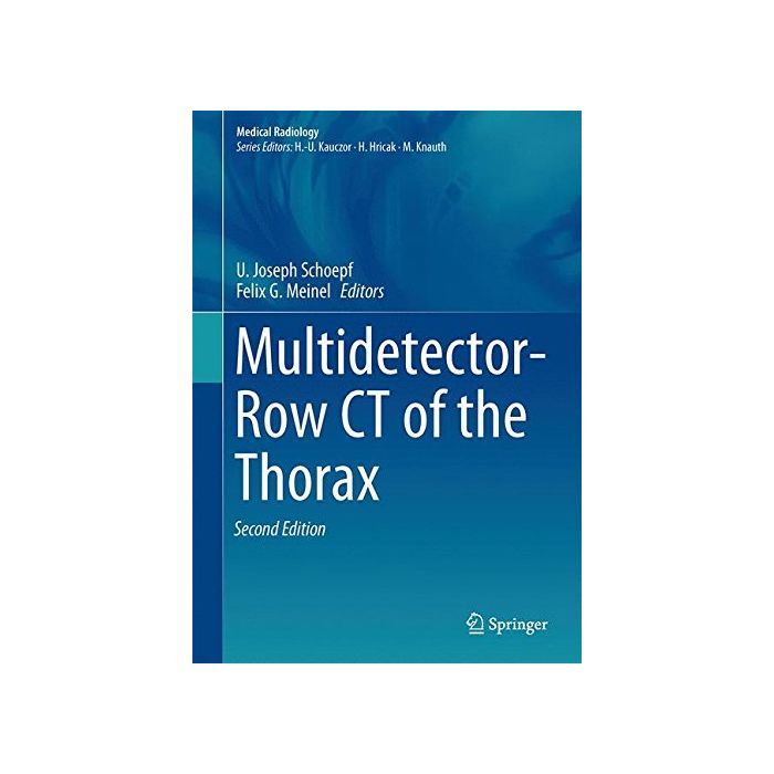 Multidetector-Row CT of the Thorax  Schoepf U. Joseph; Meinel Felix G. Springer Verlag  9783319303536