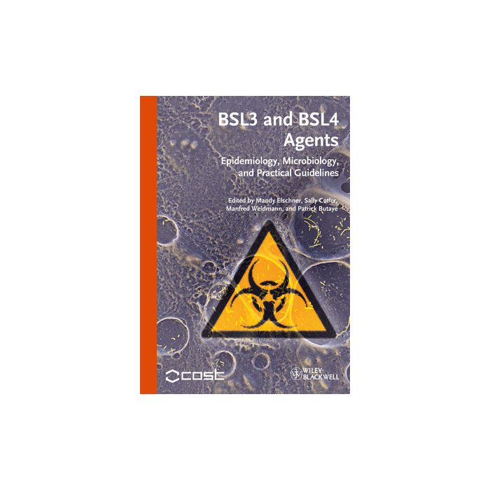 BSL3 and BSL4 Agents: Epidemiology, Microbiology and Practical Guidelines  Elschner Mandy; Cutler Sally; Weidmann Manfred; Butaye Patrick  Wiley - Blackwell  9783527317158