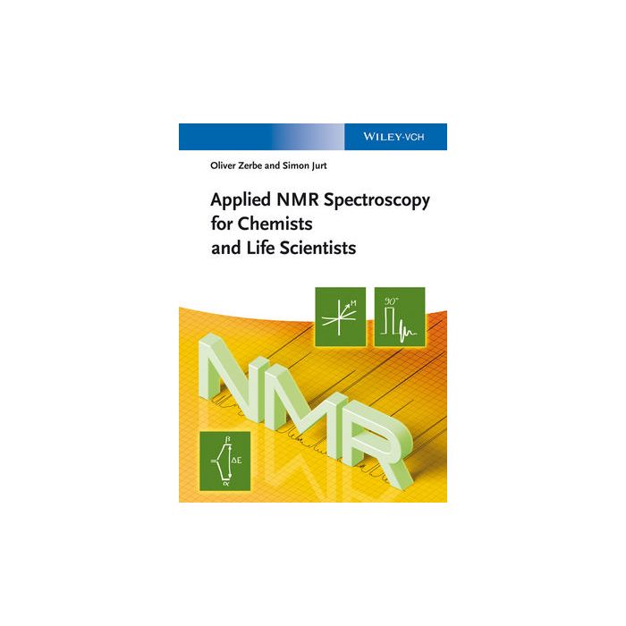 Applied NMR Spectroscopy for Chemists and Life Scientists  Zerbe Oliver; Jurt Simon  Wiley - Blackwell  9783527327751