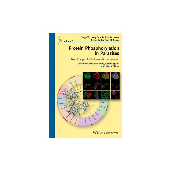 Protein Phosphorylation in Parasites: Novel Targets for Antiparasitic Intervention  Doerig Christian; Spaeth Gerald; Wiese Martin; Selzer Paul M.  Wiley - Blackwell  9783527332359