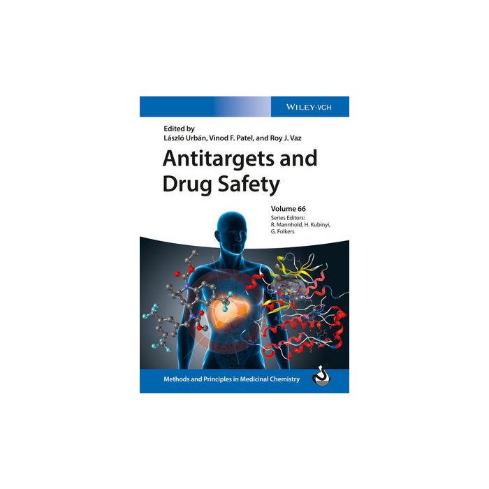 Antitargets and Drug Safety  Urban Laszlo; Patel Vinod; Vaz Roy J.  Wiley - Blackwell  9783527335114