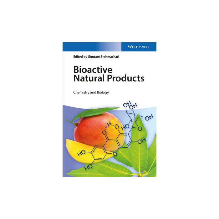 Bioactive Natural Products: Chemistry and Biology Brahmachari Goutam Wiley - Blackwell 9783527337941 Bioactive Natural Products: Chemistry and Biology Brahmachari Goutam Wiley - Blackwell 9783527337941