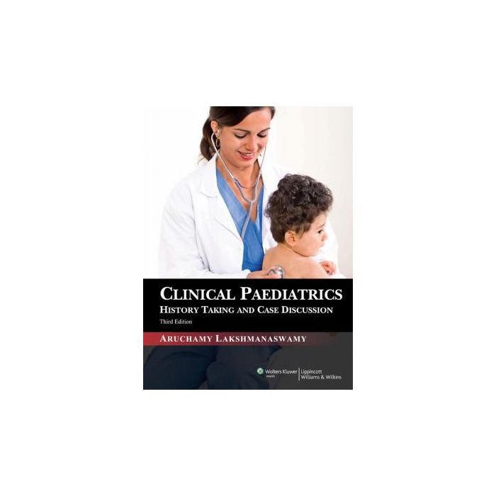 Clinical Pediatrics, 3ed.  Lakshmanaswamy Aruchamy  LIPPINCOTT Williams and Wilkins  9788184732221