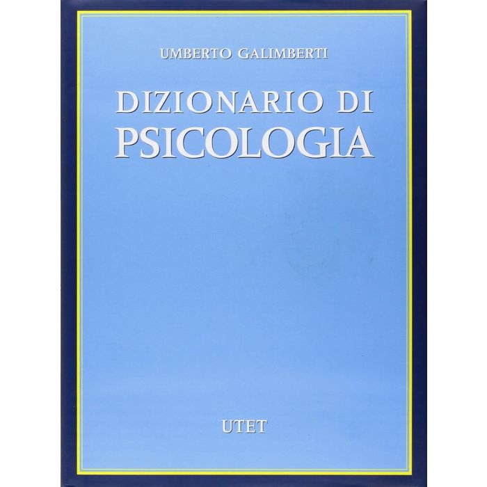 Dizionario di psicologia umberto galimberti utet uses Dizionario di psicologia umberto galimberti utet uses