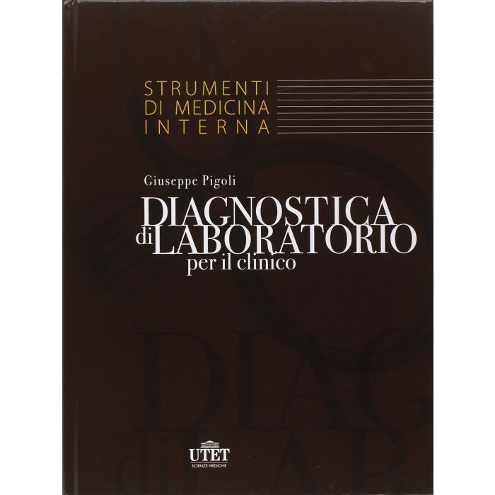 Diagnostica di laboratorio per il clinico pigoli giuseppe utet medica manuale trattato