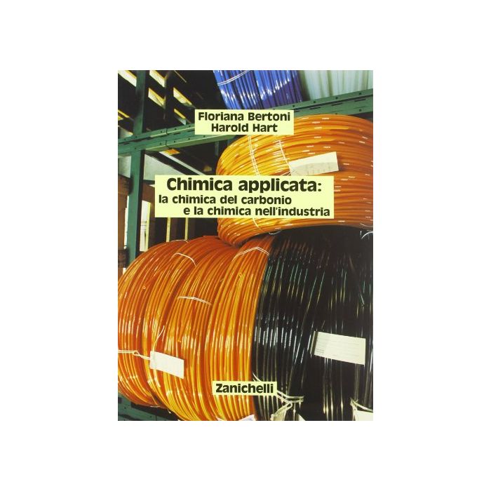 Chimica Applicata: La Chimica Del Carbonio E La Chimica Nell'industria. Per Gli Ist. Tecnici Industriali Chimica Applicata: La Chimica Del Carbonio E La Chimica Nell'industria. Per Gli Ist. Tecnici Industriali