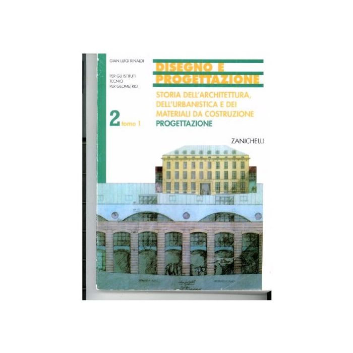 Disegno E Progettazione. Per Gli Ist. Tecnici Per Geometri 2/1: Storia Dell'architettura, Dell'urbanistica E Dei Materiali Da Costruzione. Dal Rinascimento Al Neoclassicismo. Progettazione.