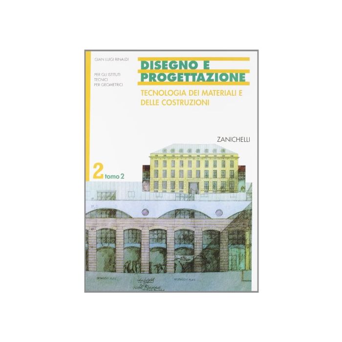 Disegno E Progettazione. Per Gli Ist. Tecnici Per Geometri 2/2: Tecnologia Dei Materiali E Delle Costruzioni.