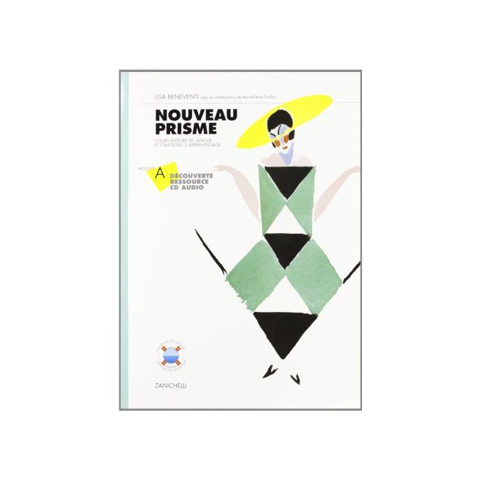 Nouveau Prisme. Cours Integre' De Langue Et Strate'gies D'apprentissage Decouverte*ressource. Con Cd. Per Le Scuole Nouveau Prisme. Cours Integre' De Langue Et Strate'gies D'apprentissage Decouverte*ressource. Con Cd. Per Le Scuole