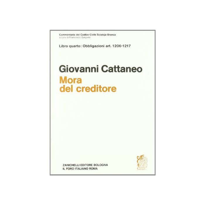 Commentario Al Codice Civile. Mora Del Creditore (artt. 1206-1217 Del Cod. Civ.)