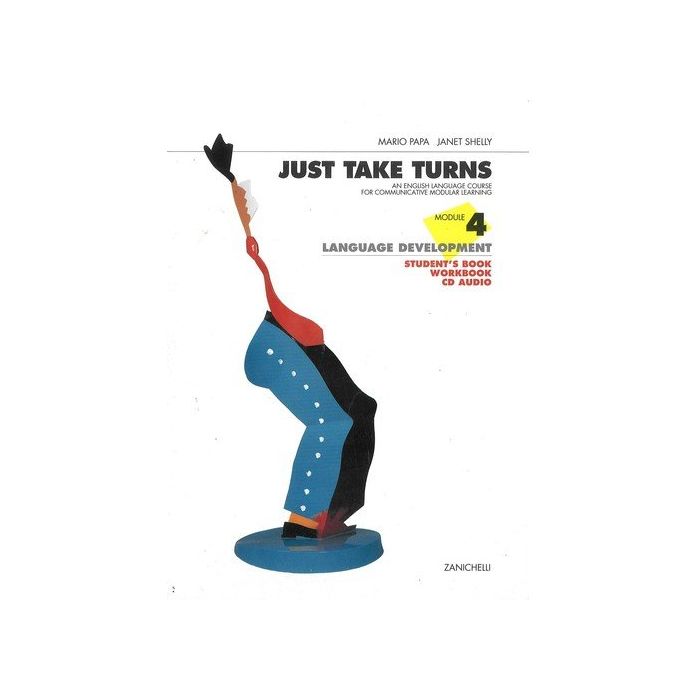 Just Take Turns. An English Language Course For Communicative Modular Learning. Modulo 4. Con Quaderno E Cd Audio. Per Il Biennio Just Take Turns. An English Language Course For Communicative Modular Learning. Modulo 4. Con Quaderno E Cd Audio. Per Il Biennio
