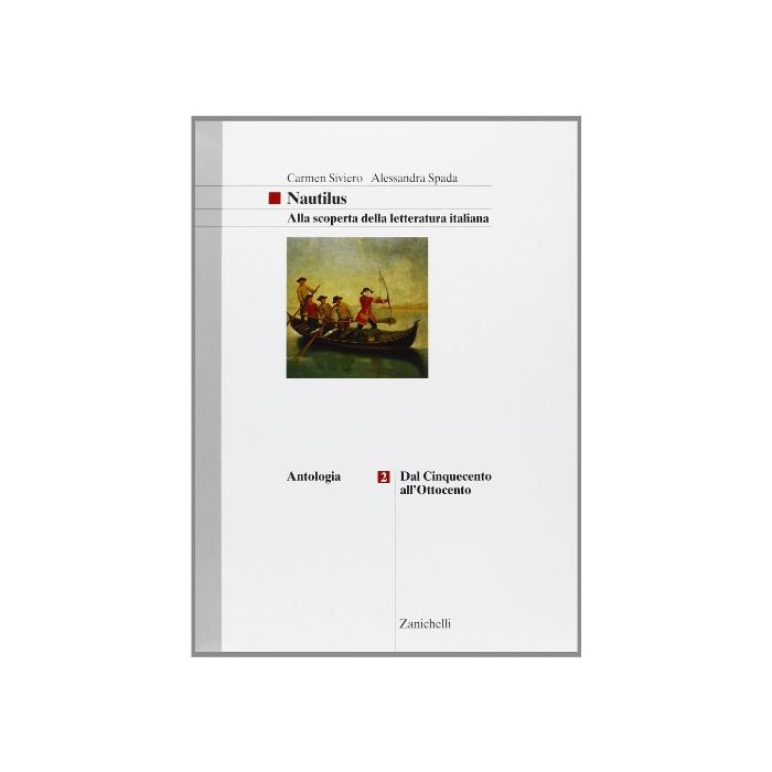 Nautilus. Alla Scoperta Della Letteratura Italiana. Per Le Scuole Superiori 2: Dal Cinquecento All'ottocento.