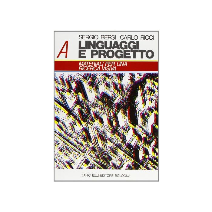 Linguaggi E Progetto. Vol. A: Materiali Per Una Ricerca Visiva. Per I Licei E Gli Ist. Magistrali