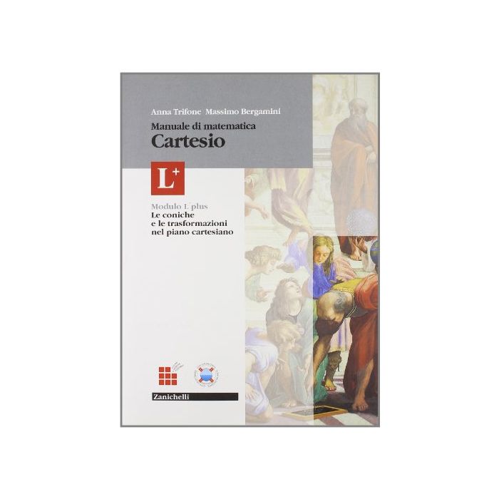 Manuale Di Matematica Per Moduli. Modulo L Plus: Le Coniche E Le Trasformazioni Nel Piano Cartesiano. Per Le Scuole Superiori Manuale Di Matematica Per Moduli. Modulo L Plus: Le Coniche E Le Trasformazioni Nel Piano Cartesiano. Per Le Scuole Superiori