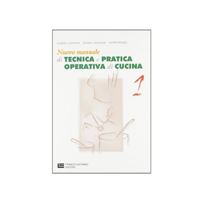Nuovo Manuale Di Tecnica E Pratica Operativa Di Cucina. Per Le Scuole Superiori Vol. 1 Nuovo Manuale Di Tecnica E Pratica Operativa Di Cucina. Per Le Scuole Superiori Vol. 1