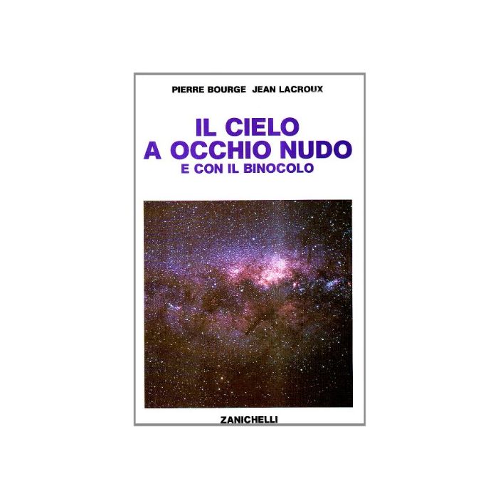 Il Cielo A Occhio Nudo E Con Il Binocolo Il Cielo A Occhio Nudo E Con Il Binocolo