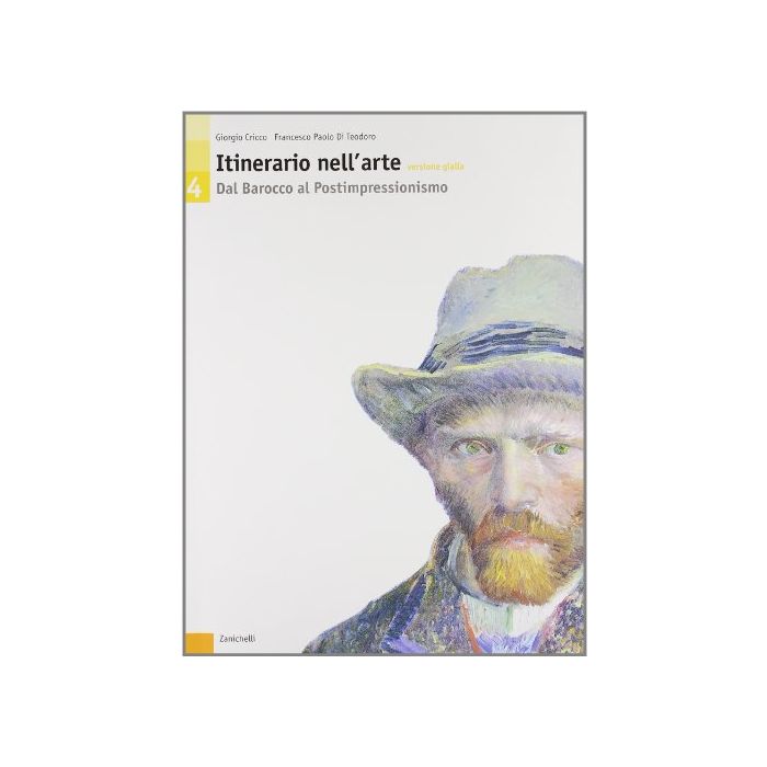 Itinerario Nell'arte. Versione Gialla. Per Le Scuole Superiori Barocco Al Postimpressionismo.