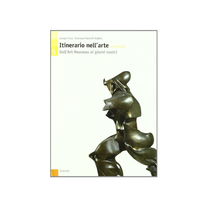 Itinerario Nell'arte. Versione Gialla. Per Le Scuole Superiori Nouveau Ai Giorni Nostri.