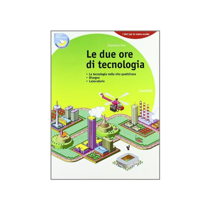 Le Due Ore Di Tecnologia. Con 130 Schede Di Tecnologia. Con Espansione Online. Per  La Scuola Media 