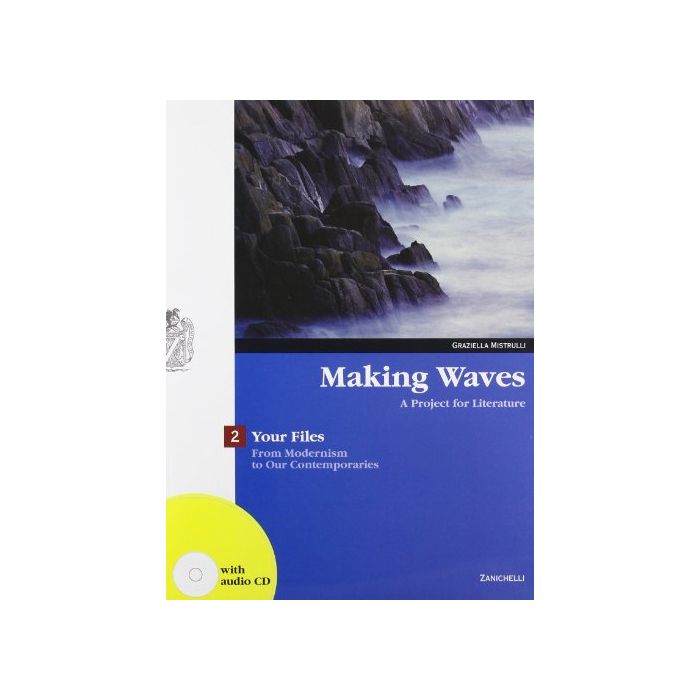 Making Waves. Your Files. A Project For Literature. Con Espansione Online. Per I Licei E Gli Ist. Magistrali