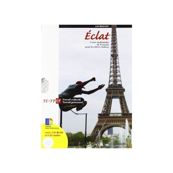 Eclat. Cours Multimedia De Francais Pour Les Eleves Italiens. Modulo E­f. Con Espansione Online. Per Le Scuole Superiori. Con Cd-rom