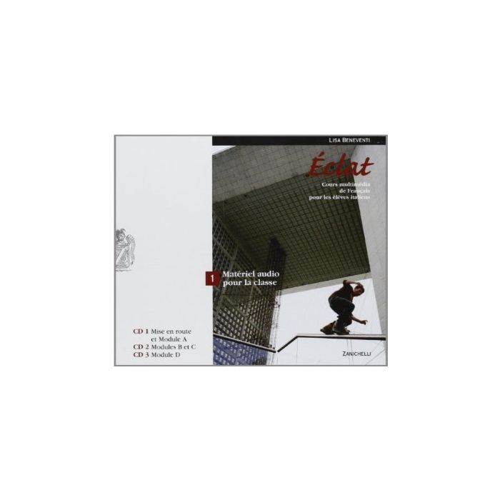 Eclat. Cours Multimedia De Francais Pour Les Eleves Italiens. Mate'riel Audio La Classe. Con 6 Cd Audio. Per Le Scuole Superiori