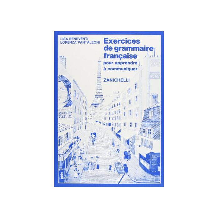 Exercices De Grammaire Francaise. Pour Apprendre A' Communiquer. Per Le Scuole Superiori Exercices De Grammaire Francaise. Pour Apprendre A' Communiquer. Per Le Scuole Superiori